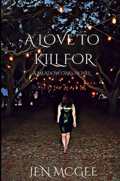 A Love to Kill for: Meadow Oaks Novel