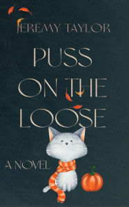 Title: Puss on the Loose, Author: Jeremy Taylor