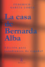 La casa de Bernarda Alba: Ediciï¿½n para estudiantes de espaï¿½ol