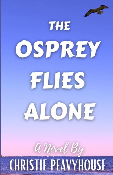 The Osprey Flies Alone