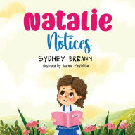 Title: Natalie Notices, Author: Sydney Breann