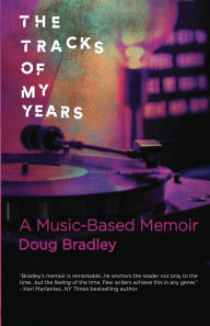 Free books download pdf file The Tracks of My Years: A Music-Based Memoir 9798990538719 by Doug Bradley