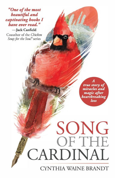 Song of the Cardinal: A true story miracles and magic after heartbreaking loss