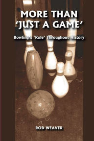 Title: More Than 'Just a Game': Bowling's 