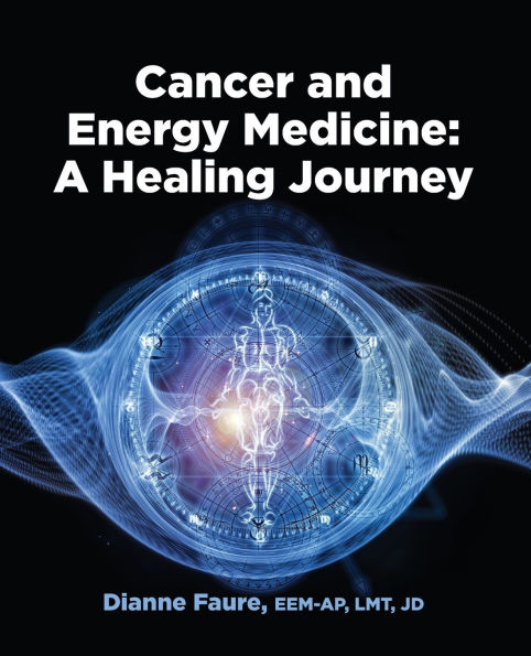 Cancer and Energy Medicine: A Healing Journey