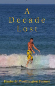Title: A Decade Lost, Author: Kimberly W Farmer