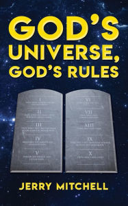 Title: God's Universe, God's Rules, Author: Jerry Mitchell