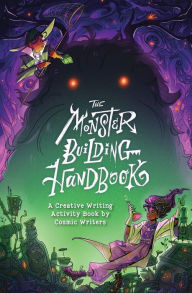 Title: The Monster-Building Handbook: A Creative Writing Activity Book by Cosmic Writers, Author: Cosmic Writers