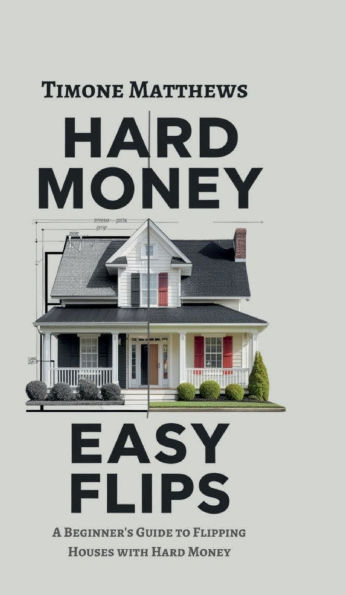 Hard Money, Easy Flips