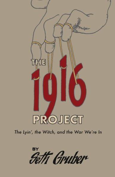 the 1916 Project: Lyin', Witch and War We're