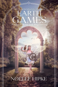 Title: Earth Games: Playbook Rules and Regulations, Author: Noelle Hipke