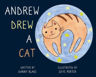 Title: Andrew Drew a Cat, Author: Danny Blake