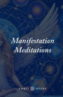 Manifestation Meditations: A Guide to Scripting and Other Manifestation Techniques