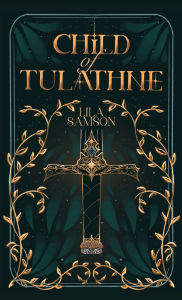 Title: Child of Tulathne, Author: Lila Samson