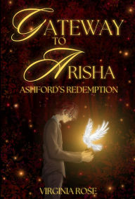 Title: Gateway to Arisha: Ashford's Redemption, Author: Virginia Rose