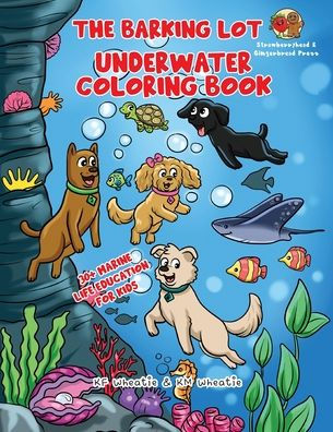 The Barking Lot Underwater Coloring Book: Explore the fascinating world of marine biology! Spark curiosity and discover the incredible creatures that inhabit our oceans.