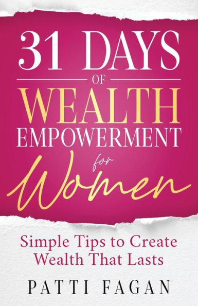 31 Days of Wealth Empowerment for Women: Simple Tips to Create Wealth That Lasts