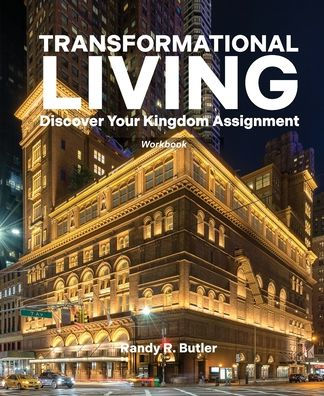 Transformational Living Workbook: Discover Your Kingdom Assignment