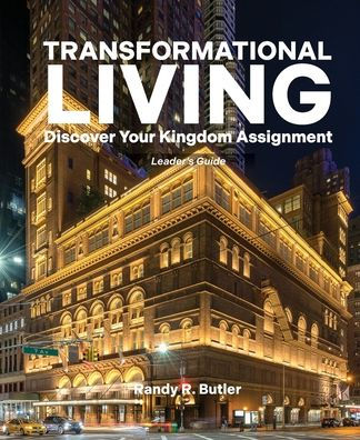Transformational Living Leader's Guide: Discover Your Kingdom Assignment