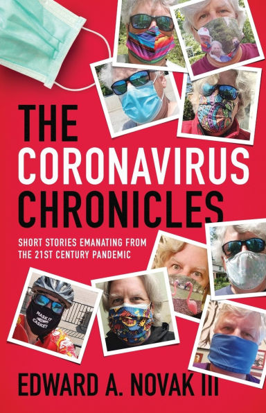 The Coronavirus Chronicles: Short Stories Emanating from the 21st Century Pandemic
