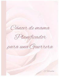 Title: Cï¿½ncer de mama Planificador para una guerrera, Author: S. Herndon