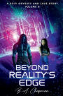 Beyond Reality's Edge - Volume 6: A SciFi Odyssey and Love Story