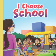 Title: I Choose School, Author: Maxine Smith