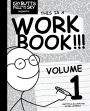 The Day Butts Fell from the Sky Presents This Is a Workbook!!! Volume One