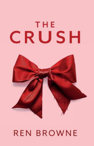 Google books free downloads ebooks The Crush by Ren Browne PDB 9798990628311 English version