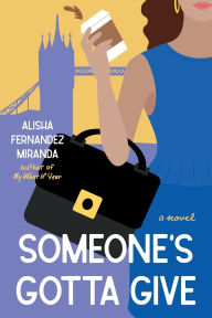 Best books collection download Someone's Gotta Give: A Novel