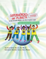 Title: Superhï¿½roes del planeta / Superheroes of the Planet: Un libro de acciï¿½n climï¿½tica para niï¿½os en espaï¿½ol e inglï¿½s / A bilingual children picture book about climate action, Author: Carmen Gloria Momeni