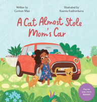 Title: A Cat Almost Stole Mom's Car: Un Gato Casi Roba El Auto De Mamï¿½, Author: Carmen Misï