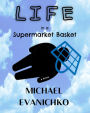 Life in a Supermarket Basket