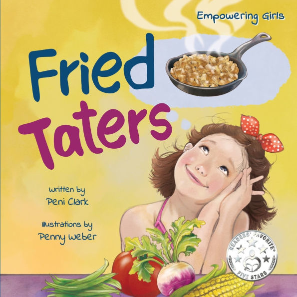 Fried Taters: A Southern Inspired Picture Book About Family, Food, and Friendship