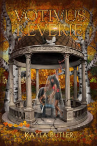 Title: VOTIVUS REVERIE, Author: Kayla Butler