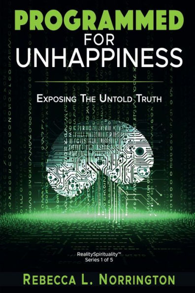 Programmed for Unhappiness: Exposing the Untold Truth