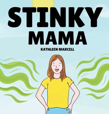 Stinky Mama: A silly story about a Mama who never has time for a shower