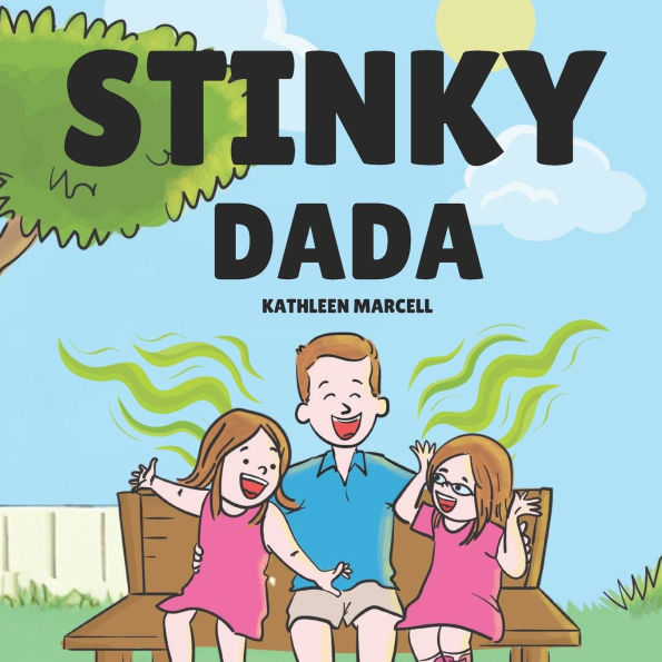 Stinky Dada: A silly story about a Dad who never has time for a shower