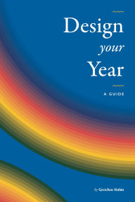Title: Design Your Year: A Guide by Gretchen Rubin, Author: Gretchen Rubin