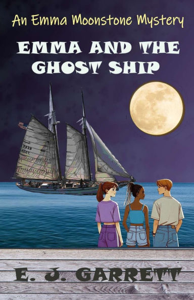 Emma and the Ghost Ship: An Moonstone Mystery