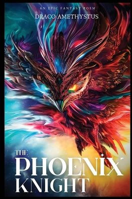 The Phoenix Knight: An Epic Fantasy Poem