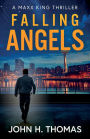 Falling Angels: A Maxx King Thriller