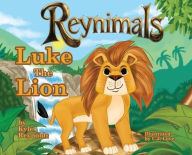 Title: Reynimals: Luke The Lion, Author: Kyle Paul Reynolds