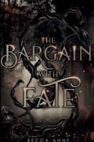 Title: The Bargain with Fate, Author: Becca Anne