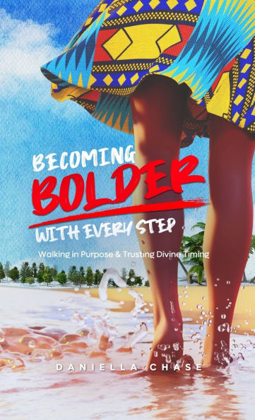 Becoming Bolder With Every Step: Walking in Purpose & Trusting Divine Timing