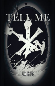 Title: Tell Me, Author: D 8 E