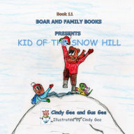 Title: Kid of the Snow Hill: Book 11, Author: Gus Gee