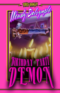 Title: Birthday Party Demon, Author: Wendy Dalrymple