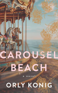 Title: Carousel Beach, Author: Orly Konig