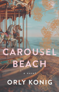 Title: Carousel Beach, Author: Orly Konig